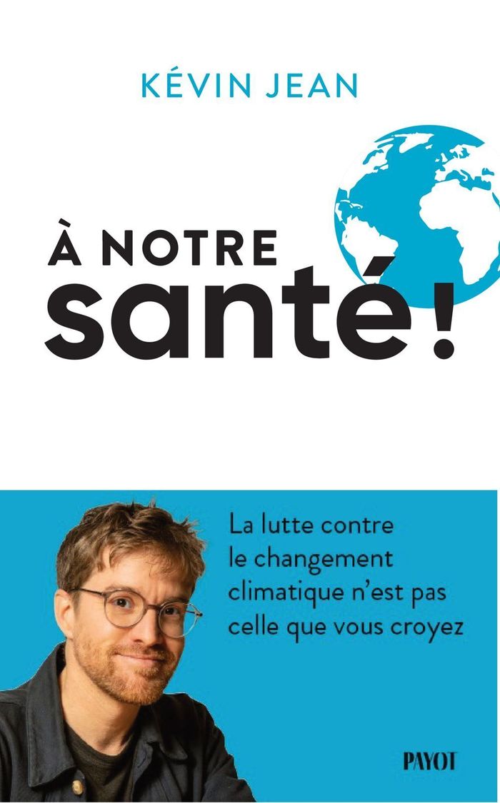 Santé et bienfaits de l'action écolo ! Rencontre avec Kévin Jean, auteur de « À notre santé »