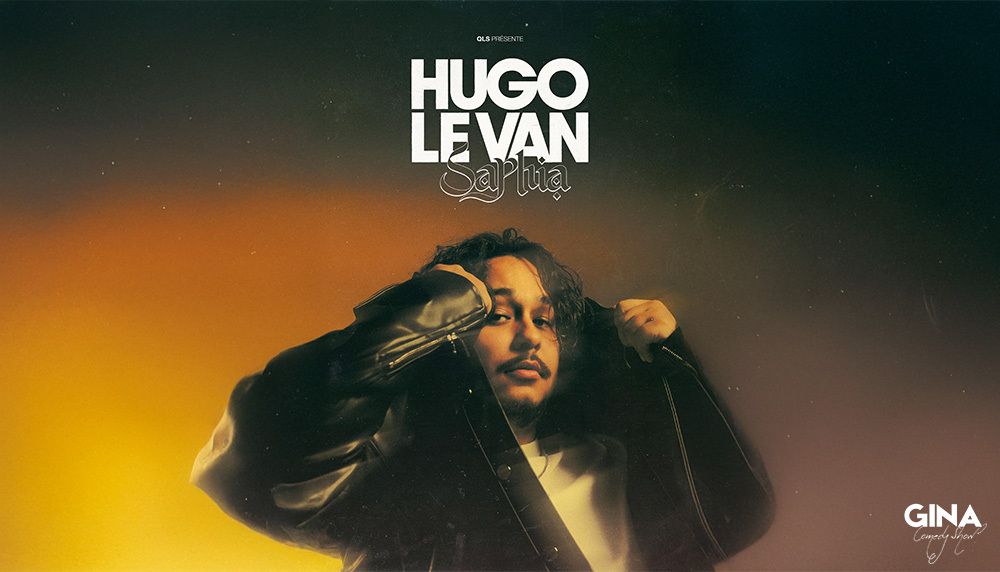 [Gina Comedy Show] Hugo Le Van en spectacle