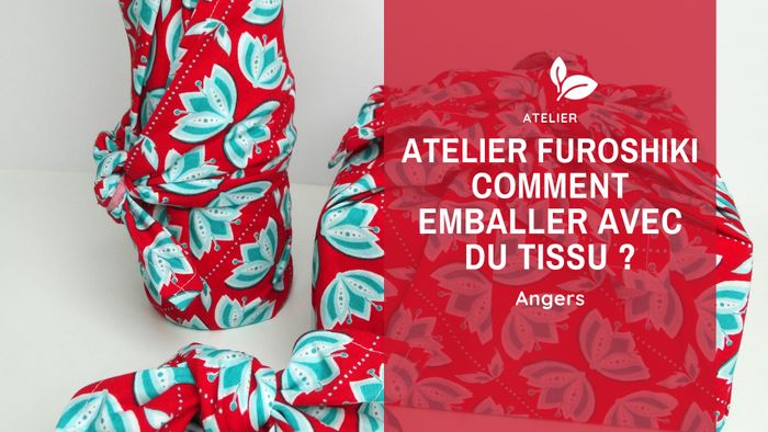 Atelier Furoshiki- comment emballer avec du tissu ?