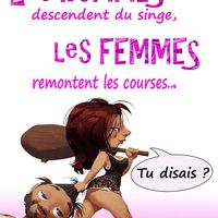 Les hommes descendent du singe, les femmes remontent les courses...