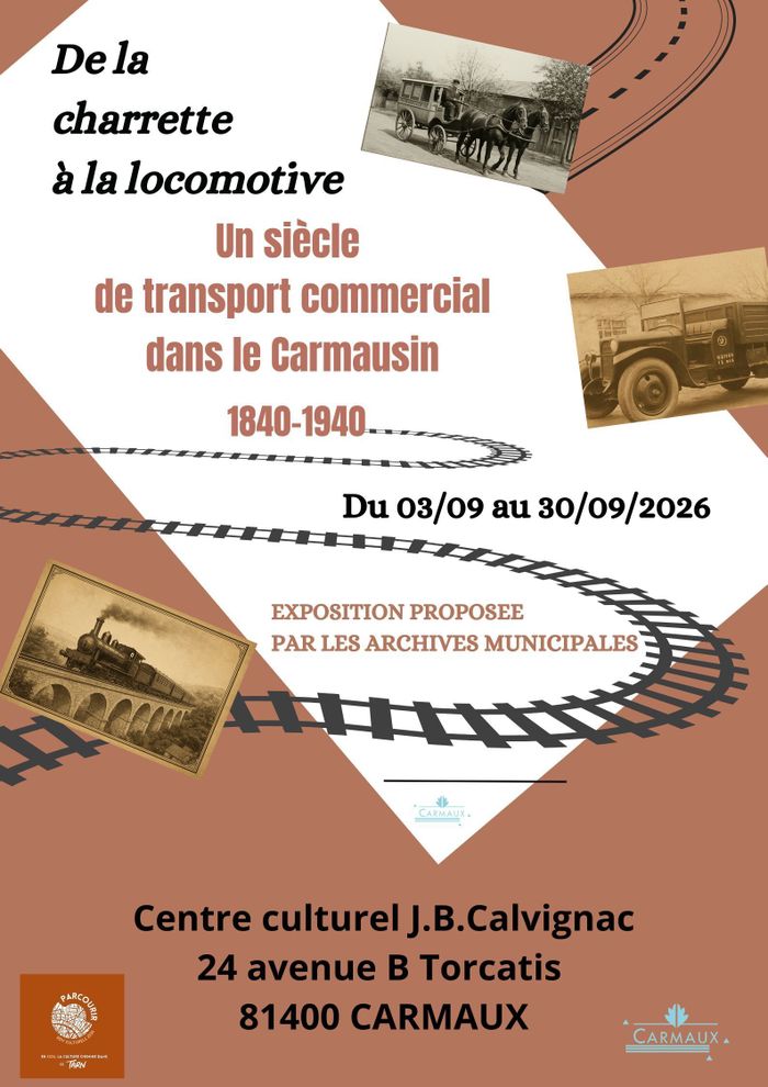 Exposition "De la charrette à la locomotive. Un siècle de transport commercial dans le Carmausin (1840-1940)".