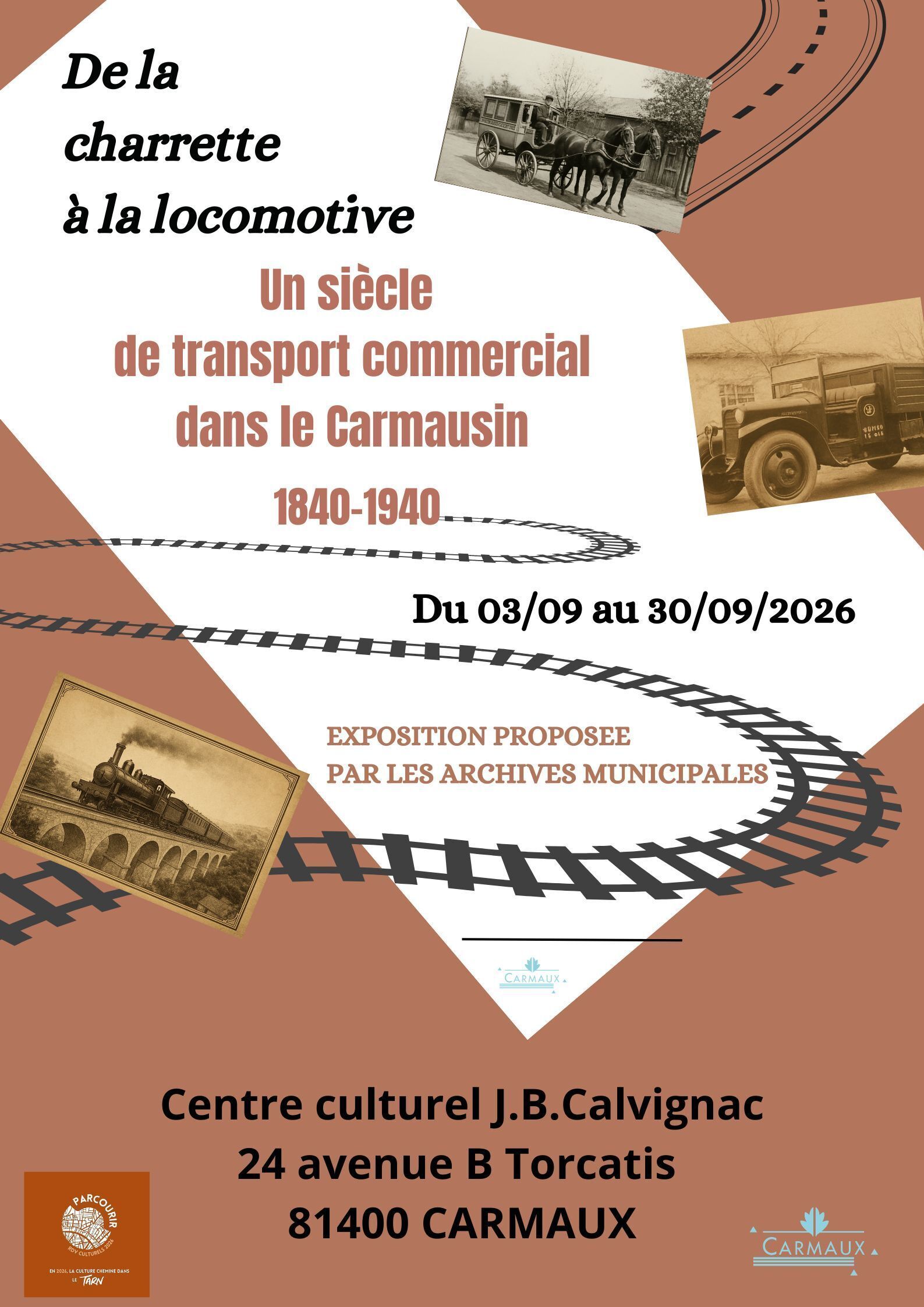 Exposition "De la charrette à la locomotive. Un siècle de transport commercial dans le Carmausin (1840-1940)".