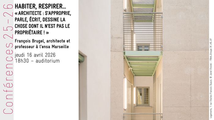 Habiter, respirer…"architecte : s'approprie, parle, écrit, dessine la chose ont il n'est pas le propriétaire" François Brugel, architecte