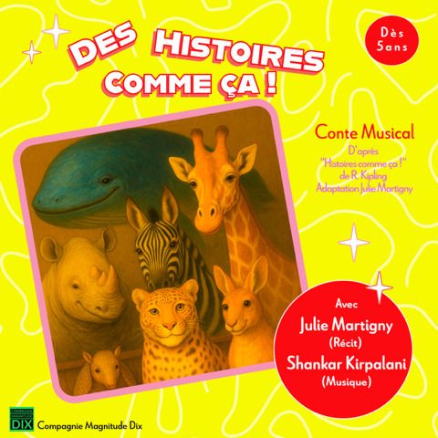 Adaptation de « Histoires comme ça » de Rudyard Kipling Par Julie Martigny, comédienne et Shankar Kirpalani, multi-instrumentiste de la Compagnie Magnitude Dix Embarquement pour un voyage...