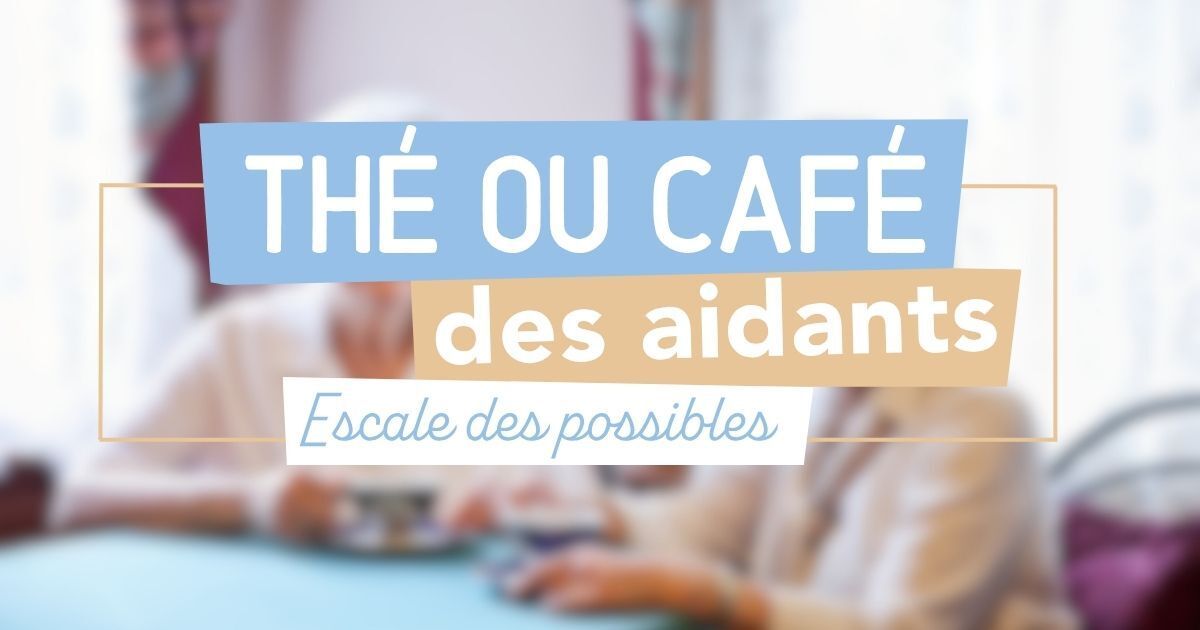 Thé ou café des aidants