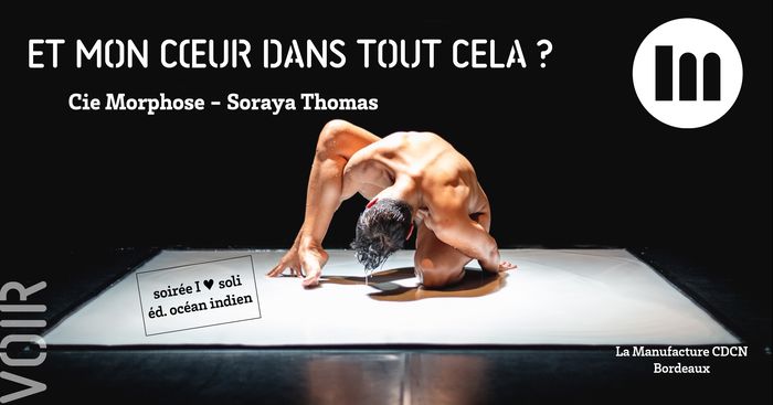 Et mon coeur dans tout cela ? / Cie Morphose - Soraya Thomas