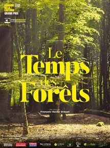 (projection)  LE TEMPS DES FORETS De François-Xavier Drouet,remarquable travail documentaire sur la malforestation et sur ses alternatives.