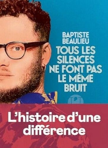 Baptiste Beaulieu : Tous les silences ne font pas le même bruit