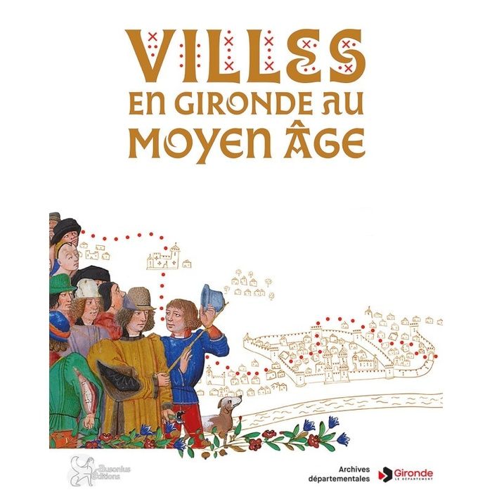 Exposition : Villes et Villages de Gironde au Moyen-Age