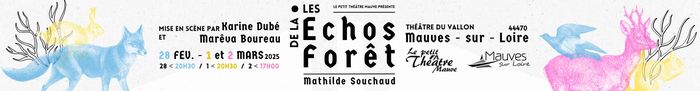Les Échos de la forêt par le Petit Théâtre Mauve