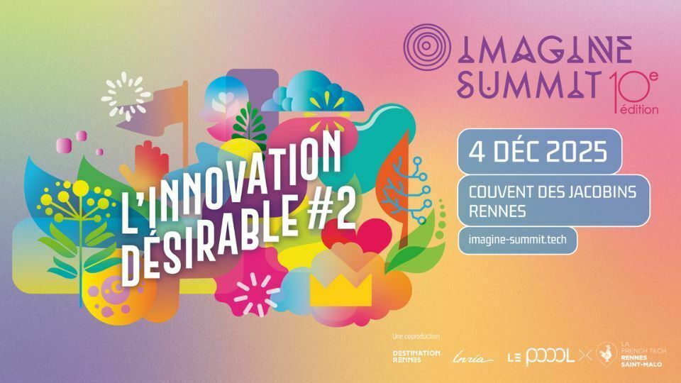 Le Poool - La French Tech Rennes-St-Malo, l'Inria et Destination Rennes organisent Imagine Summit, le rendez-vous des acteurs de l’innovation.1 500 personnes sont attendues pour cette 10e édition.