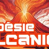 Le Printemps des Poètes - La poésie volcanique