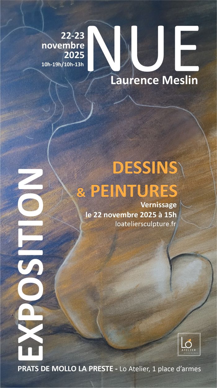 Exposition "NUE" Simplement féminin - Peintures & Dessins de Laurence Meslin - Hommage rendu aux femmes à Lo Atelier, Prats de Mollo La Preste.