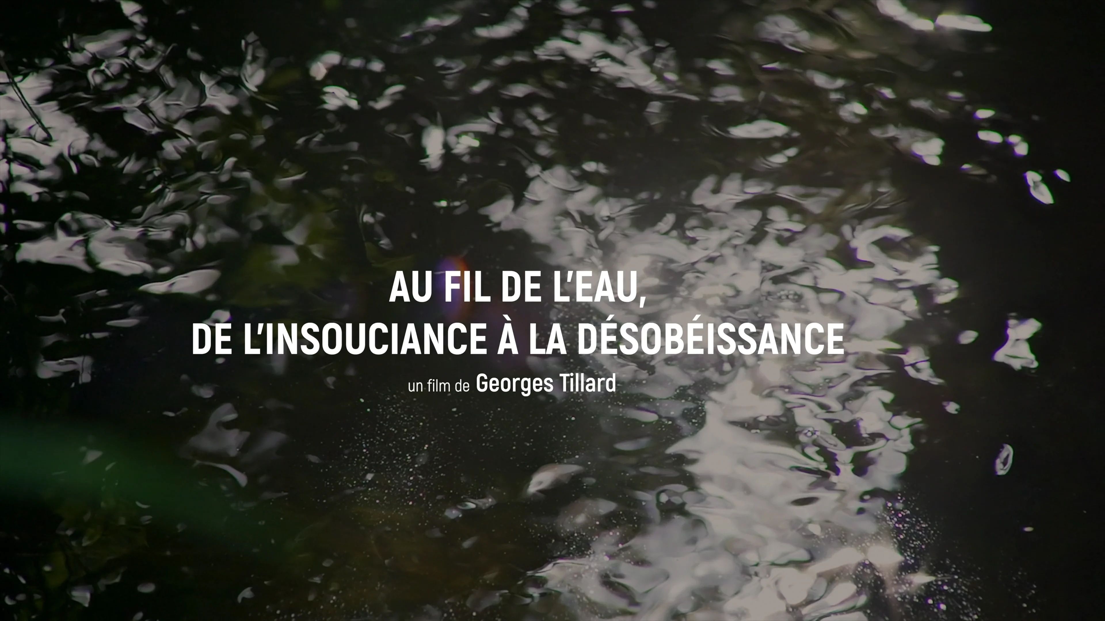 AU FIL DE L'EAU, DE L'INSOUCIANCE À LA DÉSOBÉISSANCE