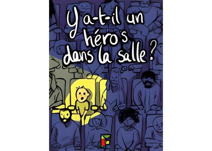 Y a-t-il un héros dans la salle ?