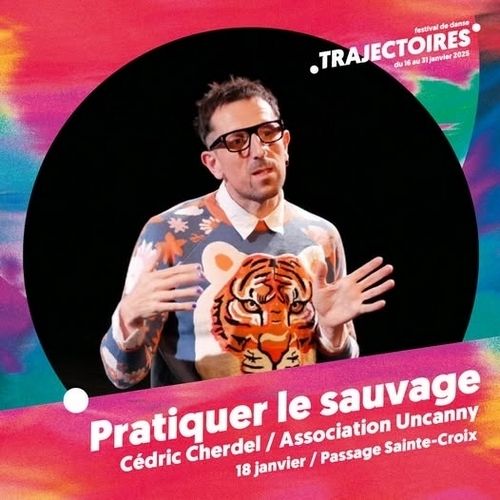 Pratiquer le sauvage - Cédric Cherdel / Association Uncanny