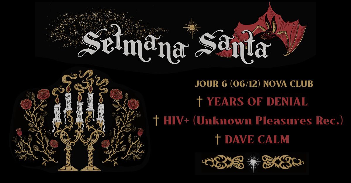 YEARS OF DENIAL † HIV+ † DAVE CALM @SETMANA SANTA 2026