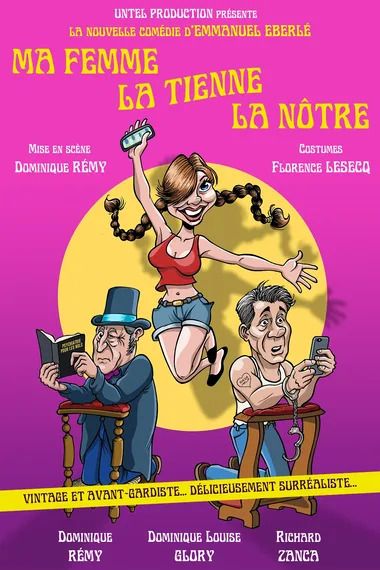 Spectacle - Ma femme, la tienne, la nôtre