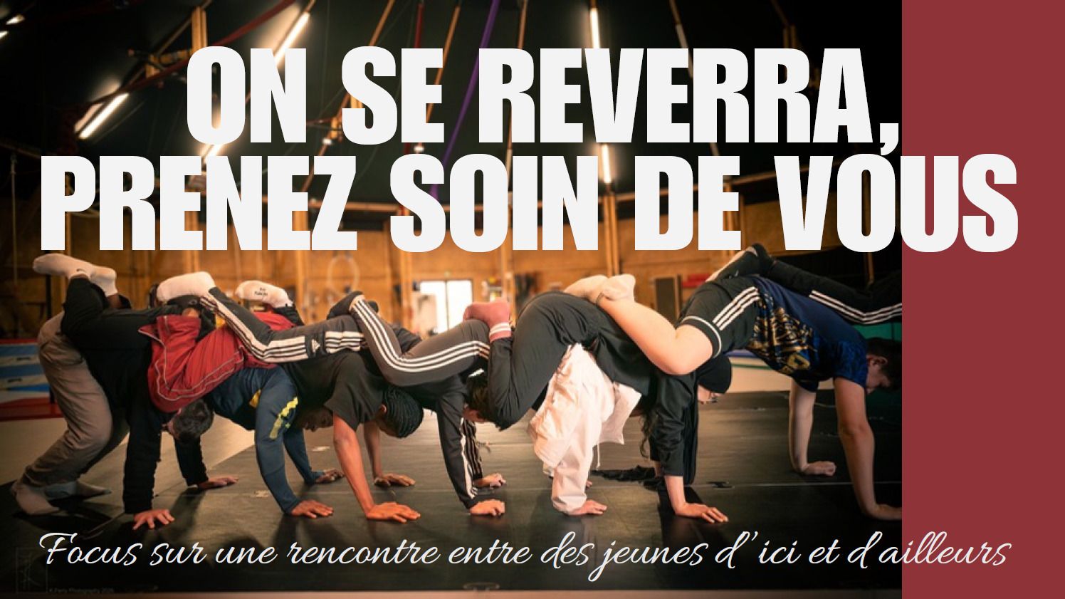 ON SE REVERRA, PRENEZ SOIN DE VOUS