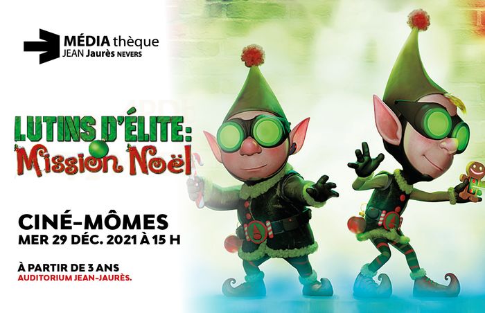 Ciné-Mômes / Lutins d'élite : Mission Noël