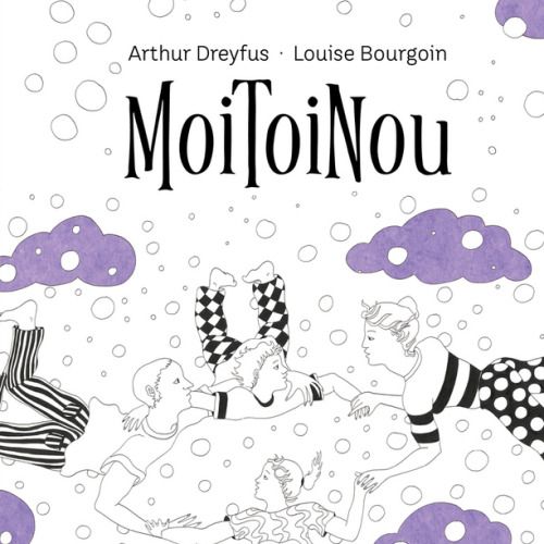 Louise Bourgoin & Arthur Dreyfus, MoiToiNou