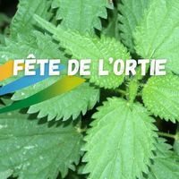 Fête de l’ortie - Ateliers et dégustation