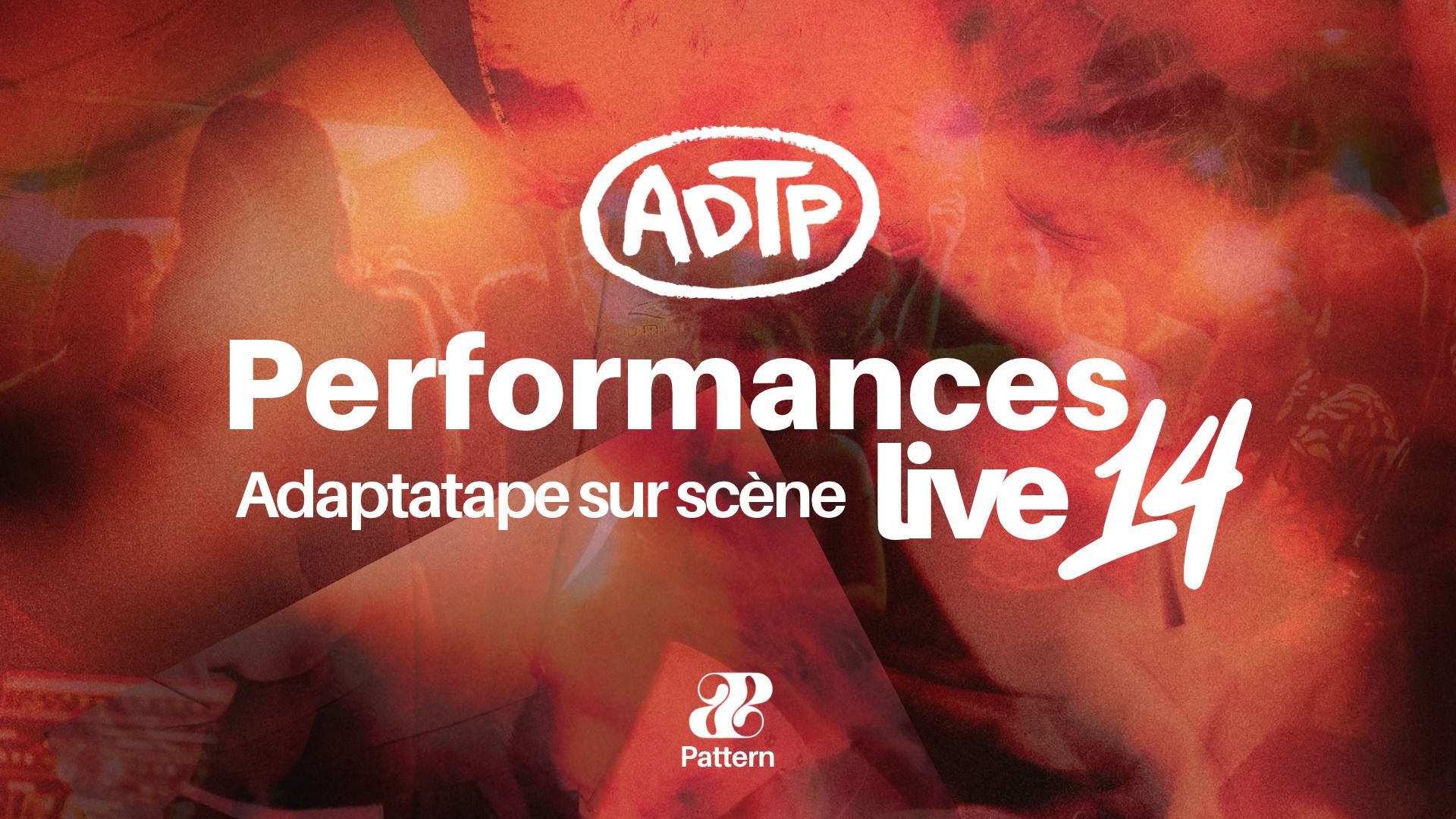 PATTERN présente Performances live n°14