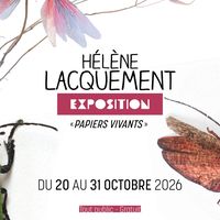 Exposition - Hélène Lacquement " Papiers vivants "