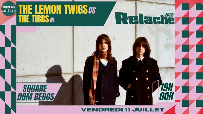 Relache #16: THE LEMON TWIGS + THE TIBBS + VINCENT BESTAVEN