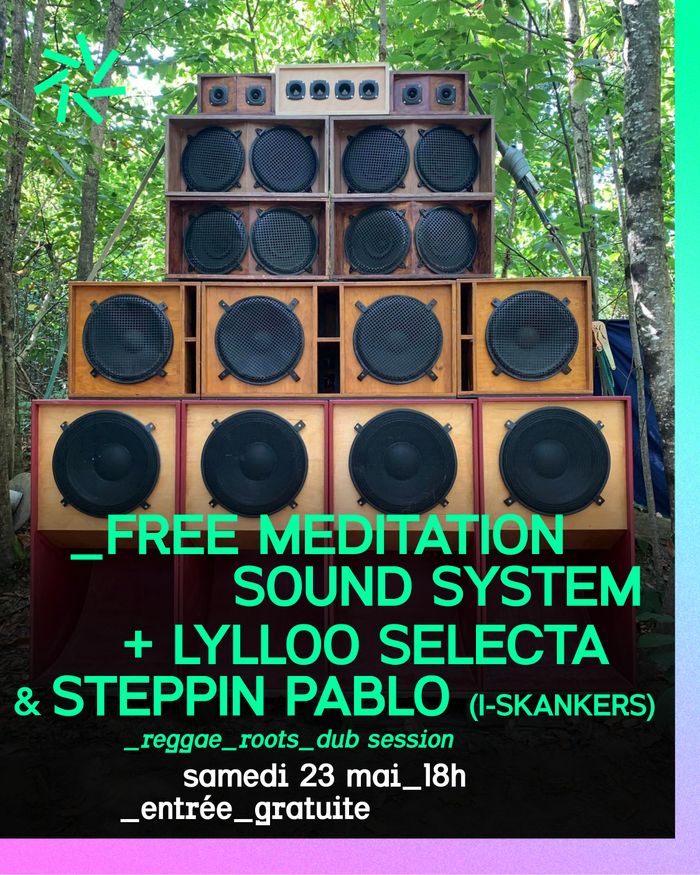 Free Meditation Sound System + Lylloo Selecta & Steppin Pablo (I-Skankers)