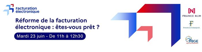 Webinaire - Facturation électronique 2026 : comprendre la réforme et préparer son entreprise
