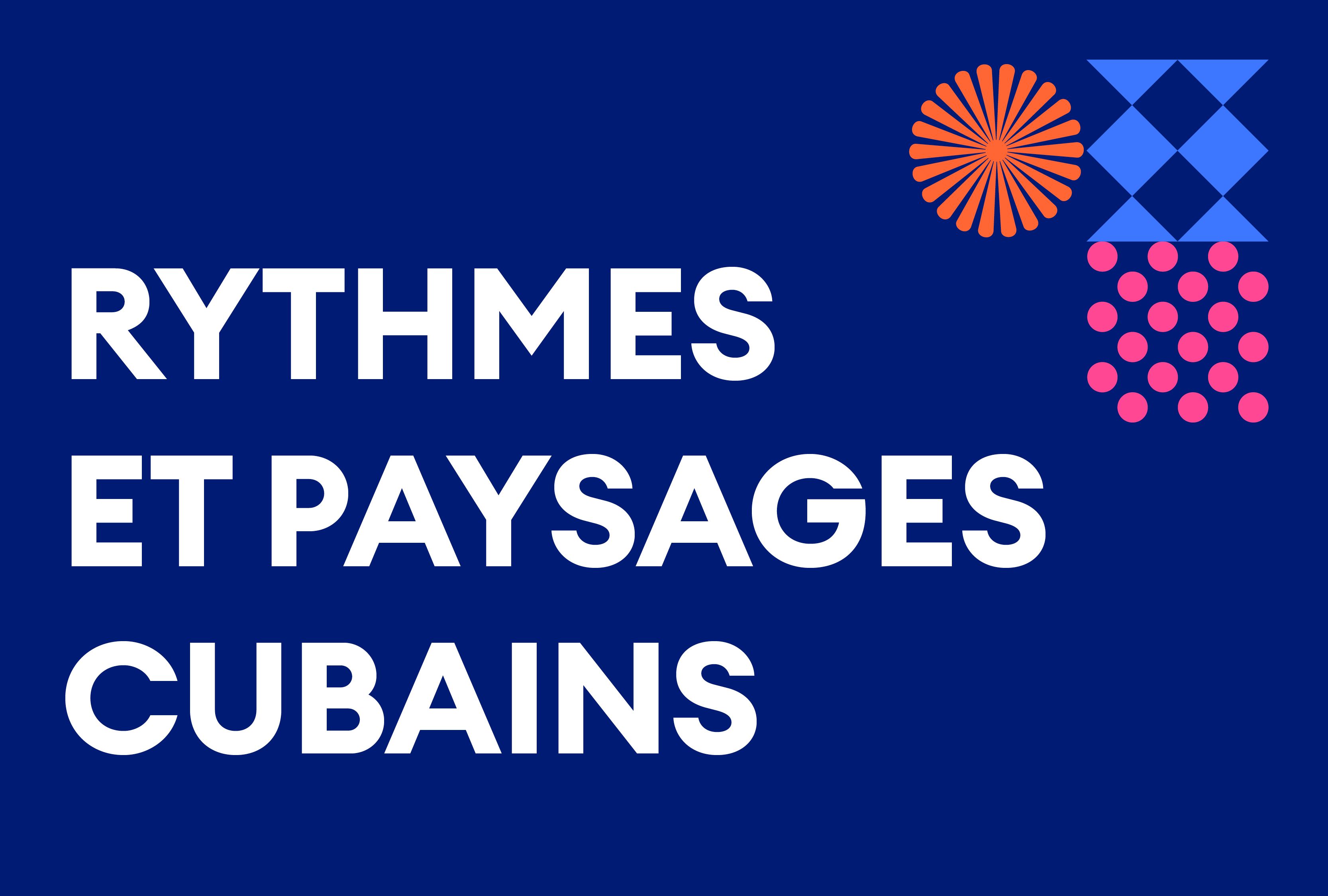 RYTHMES ET PAYSAGES CUBAINS · SAISON MOSAÏQUE