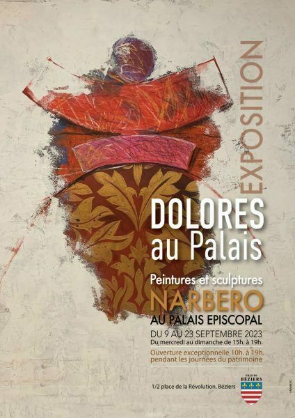 Exposition: Dolorès au palais-Narbero
