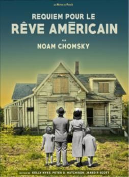 (projection-débat) Requiem pour le rêve américain, de Kelly Nyks, Peter D. Hutchison et Jared P. Scott, par NOAM CHOMSKY