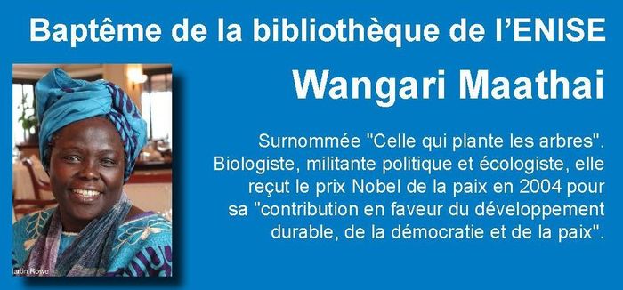 (Invitation culturelle) Baptême de la bibliothèque de l’ENISE au nom de Wangari Maathai