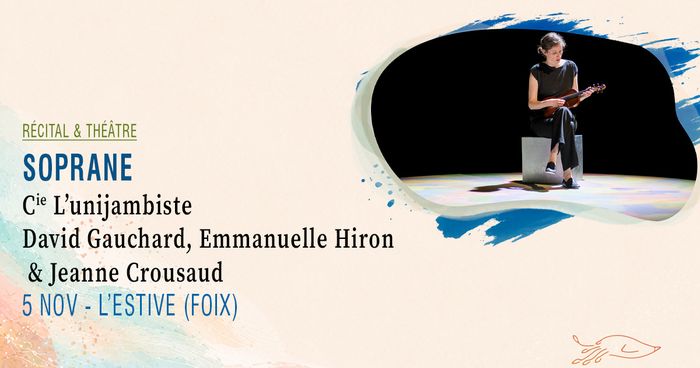 Soprane · Cie L’unijambiste - David Gauchard, Emmanuelle Hiron & Jeanne Crousaud