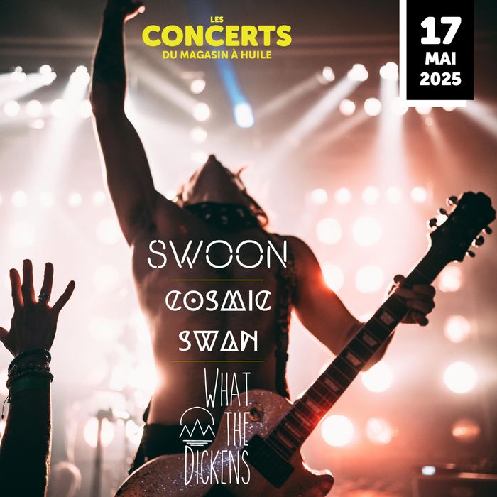 Concert rock : Swoon – Cosmic Swan – What The Dickens : samedi 17 mai 2025