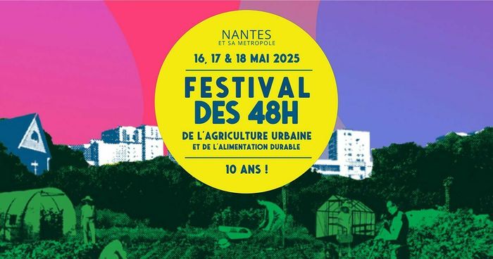 Le festival des 48h de l'agriculture urbaine - à Orvault