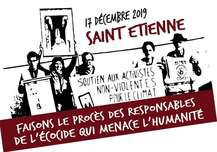 (action solidaire) Soutien aux activistes non-violent-es pour le climat en procès à St Etienne le 17 décembre 2019