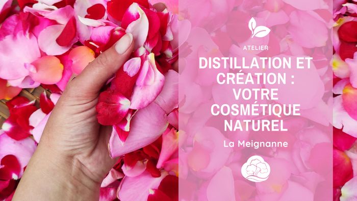 Atelier Distillation et création : Votre cosmétique naturel
