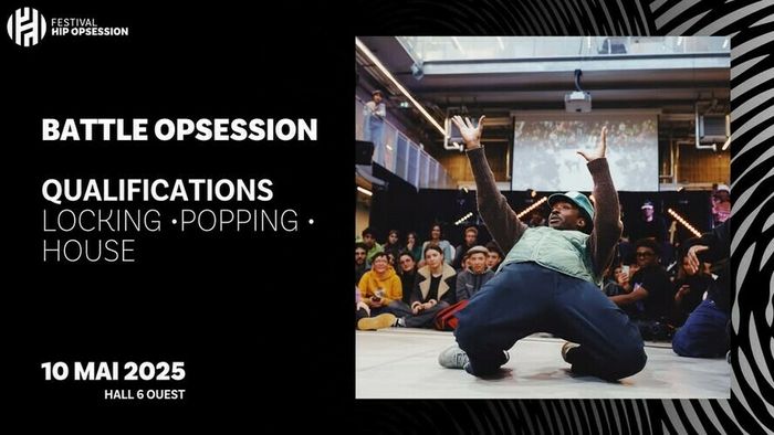 Battle Opsession - Qualifications locking, popping, house - Festival Hip Opsession