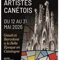Exposition - Salon des artistes Canétois - "Gaudí et Barcelone à la belle époque en Catalogne"