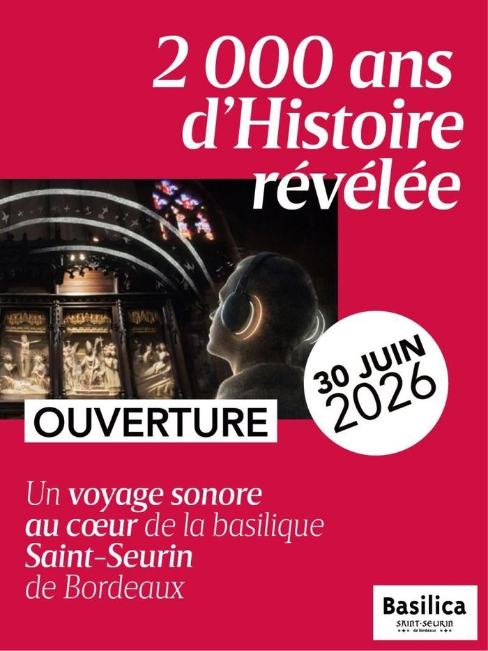 Ouverture de Basilica : voyage sonore au cœur de la Basilique Saint-Seurin