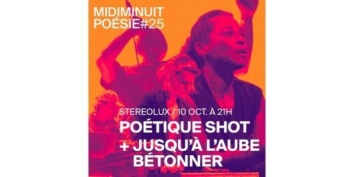 MidiMinuitPoésie#25 - Poétique shot + Jusqu'à l'aube bétonner