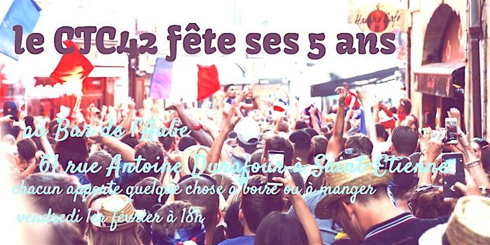 (évènement festif) Anniversaire du CTC42 !