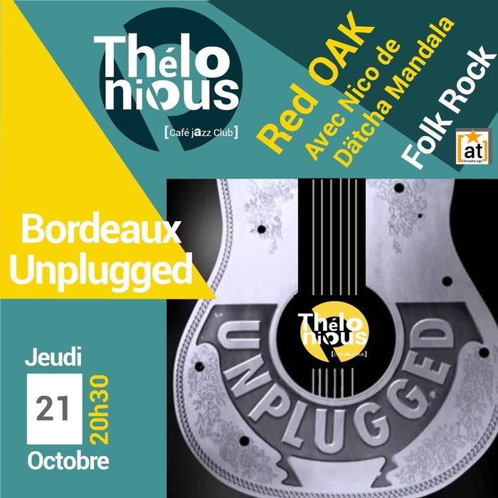 UNPLUGGED IN BORDEAUX – RED OAK	- THELONIOUS CAFE JAZZ CLUB