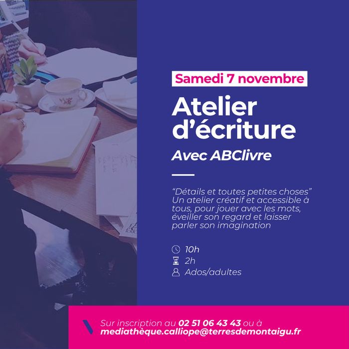 Atelier d’écriture « Détails et toutes petites choses »