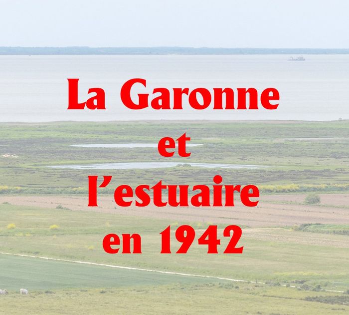 La Garonne et l'estuaire en 1942