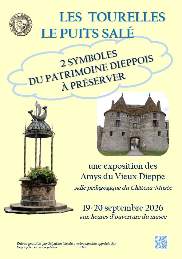 Exposition des Amys du Vieux Dieppe : Les tourelles, le puits salé : deux symboles du patrimoine dieppois à préserver.
