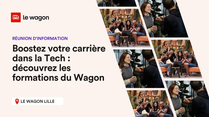 Boostez votre carrière dans la Tech : découvrez les formations du Wagon Lille